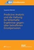 Predictive Analytic und die Haftung für fehlerhafte Ergebnisse gegenüber betroffenen Einzelpersonen
