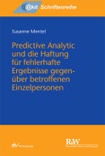 Predictive Analytic und die Haftung für fehlerhafte Ergebnisse gegenüber betroffenen Einzelpersonen