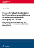 Datenschutz bzgl. Kundendaten bei Unternehmenstransaktionen unter bes. Berücksichtigung der DSGVO