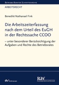 Die Arbeitszeiterfassung nach dem Urteil des EuGH in der Rechtssache CCOO – unter besonderer Berücksichtigung der Aufgaben und Rechte des Betriebsrates